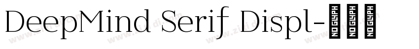 DeepMind Serif Displ字体转换 DeepMind Serif Displ字体转换